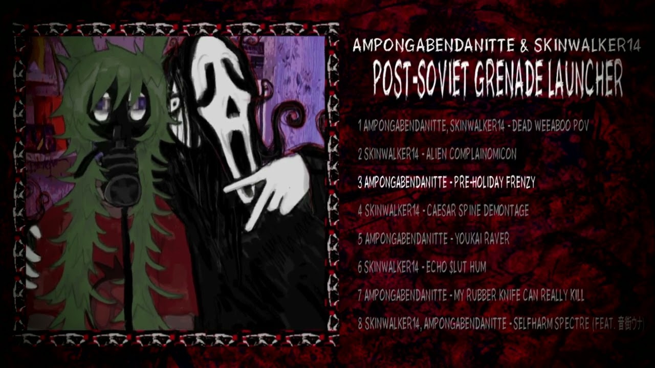 Ampongabendanitte & skinwalker14 - post-Soviet grenade launcher (full album)