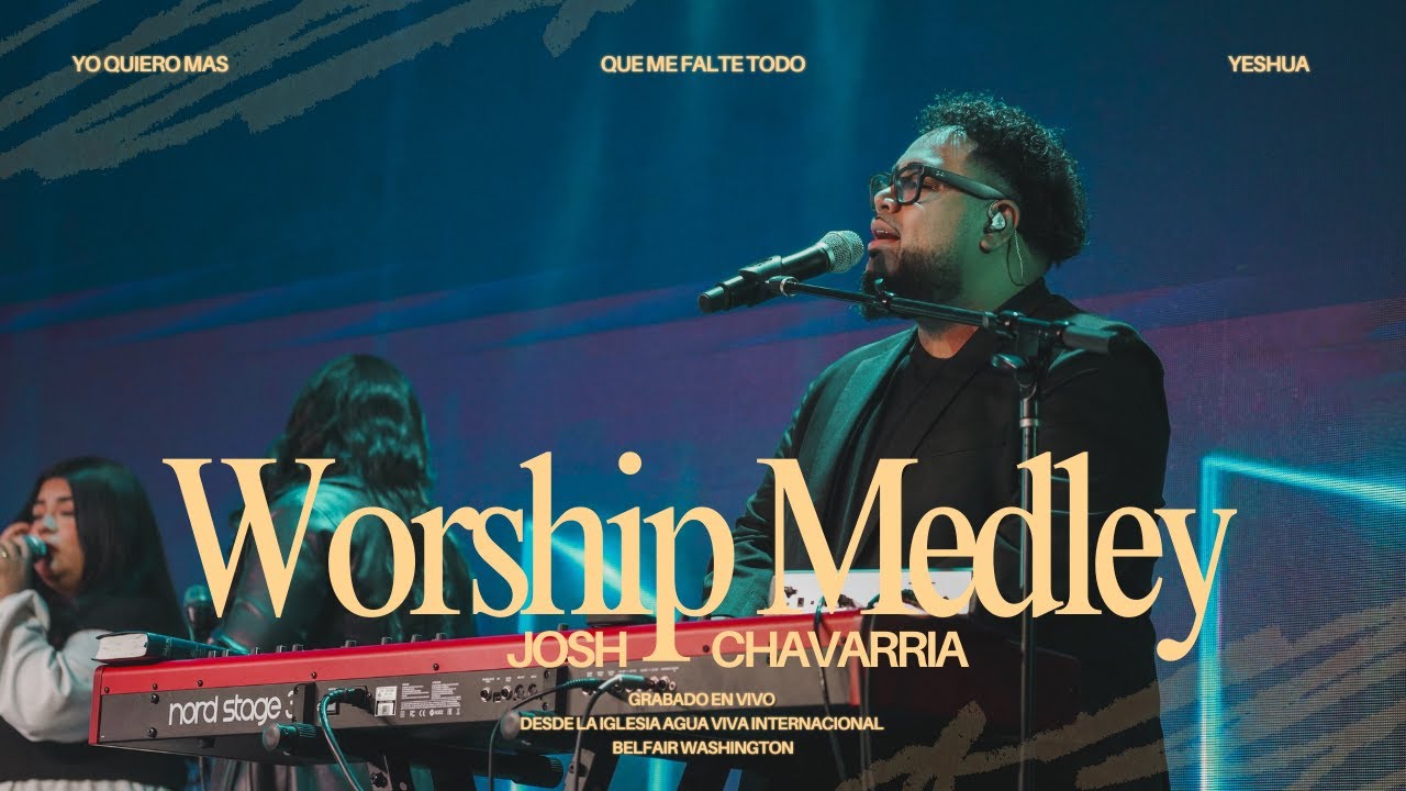 Worship Medley | Yo Quiero Mas | Que Me Falte Todo | Yeshua | Josh Chavarria