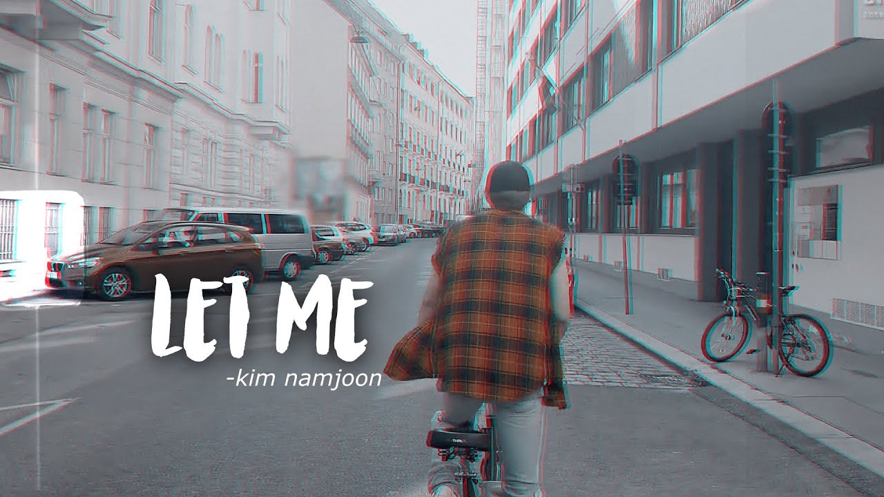 Kim Namjoon - Let me (FMV)