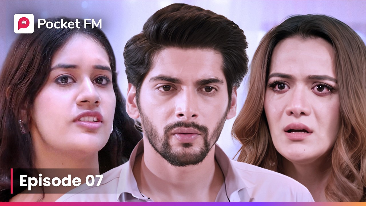 क्या Chahat और Ananya को पता चलेगा मेरा Mafia Don का राज़? | Episode 07