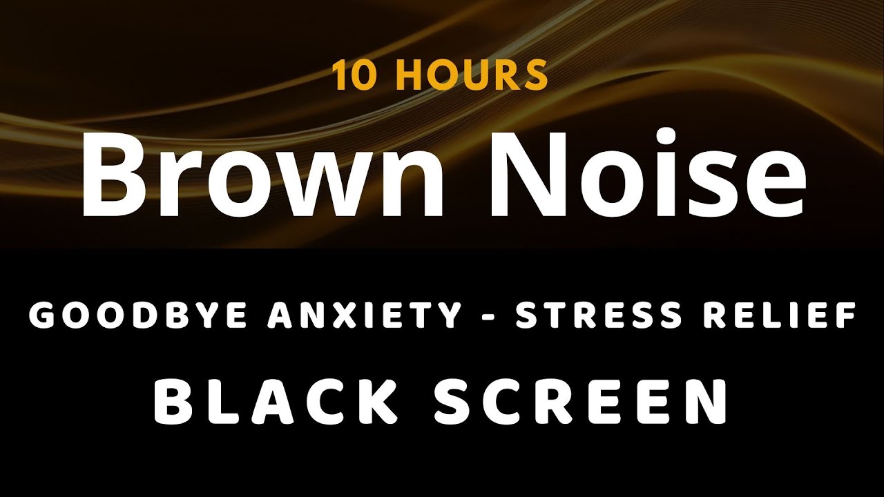 Goodbye Anxiety • Brown Noise Therapy | Black Screen for Calm Sleep & Relaxation