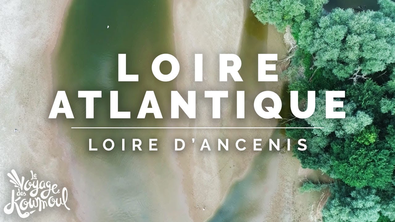 LOIRE-ATLANTIQUE - La Loire | Zoñj [4K]
