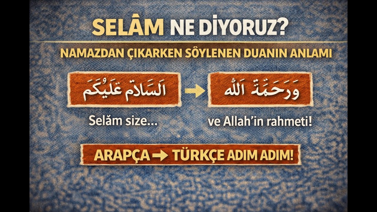 Esselâmü Aleyküm: Namaz Biterken Aslında Ne Söylüyoruz? - EbcediVefk