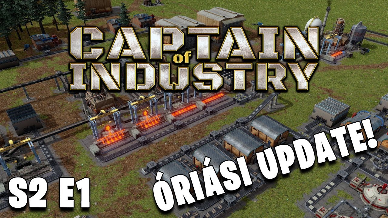 Captain of Industry LIVE #3 - Óriási UPDATE! Elölről kezdem!