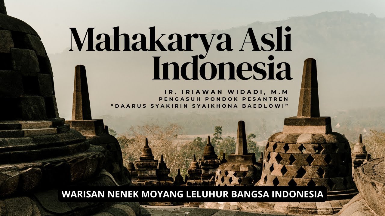 Mahakarya Asli Indonesia | Gamelan | Wayang Kulit | Borobudur | Prambanan | Ir. Iriawan Widadi, M.M