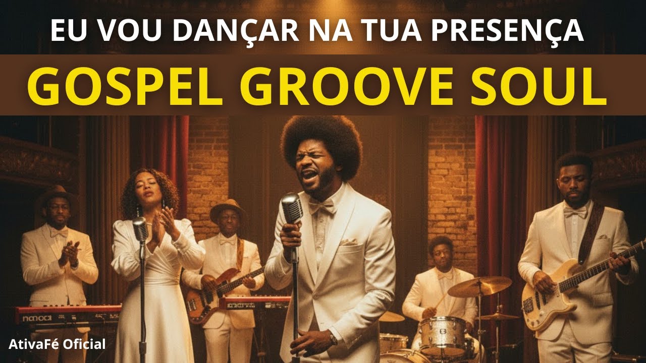 EU VOU DANÇAR NA TUA PRESENÇA | Louvor Gospel Soul Groove