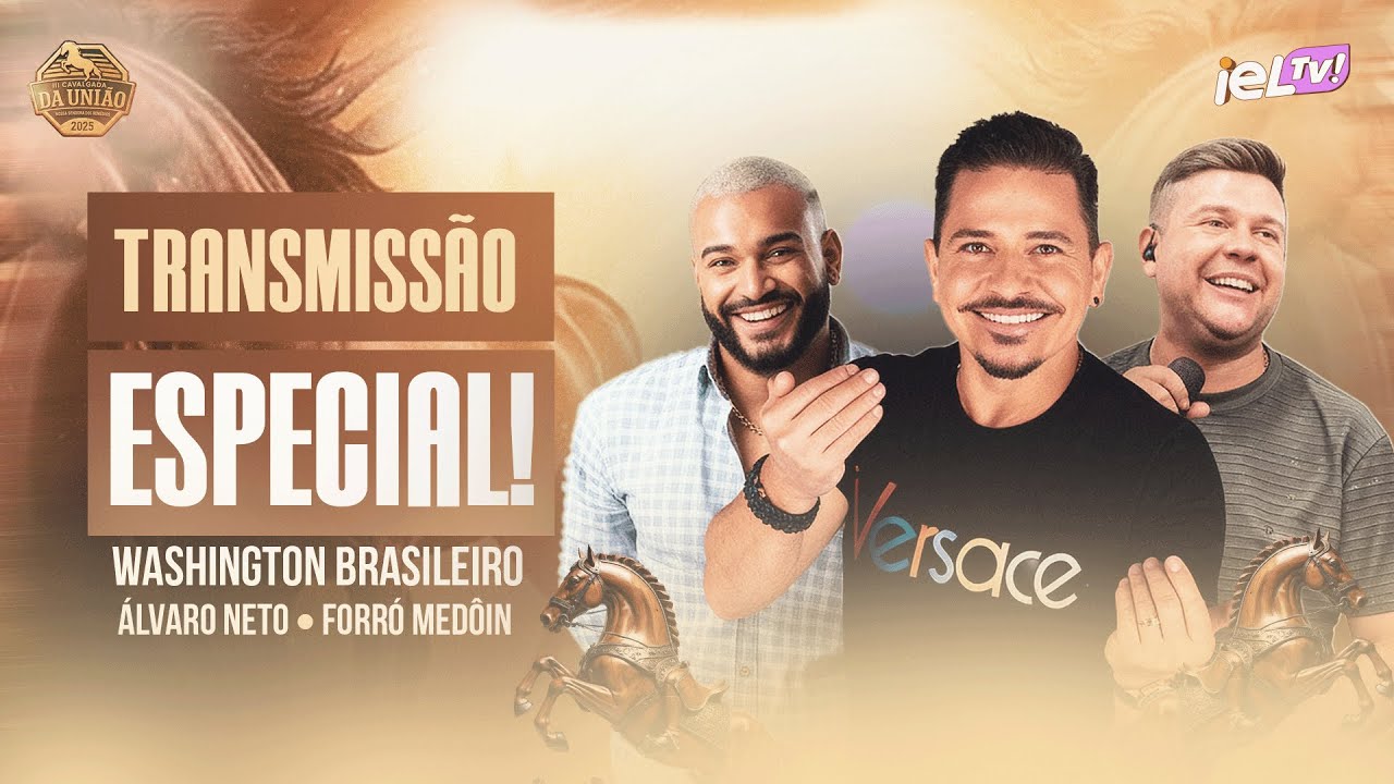 WASHINGTON BRASILEIRO, ÁLVARO NETO E FORRÓ MEDÔIN NA CAVALGADA DA UNIÃO!