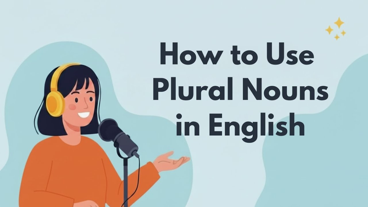 How to Use Plural Nouns in English | Discover the Simple Way to Master Plural Nouns