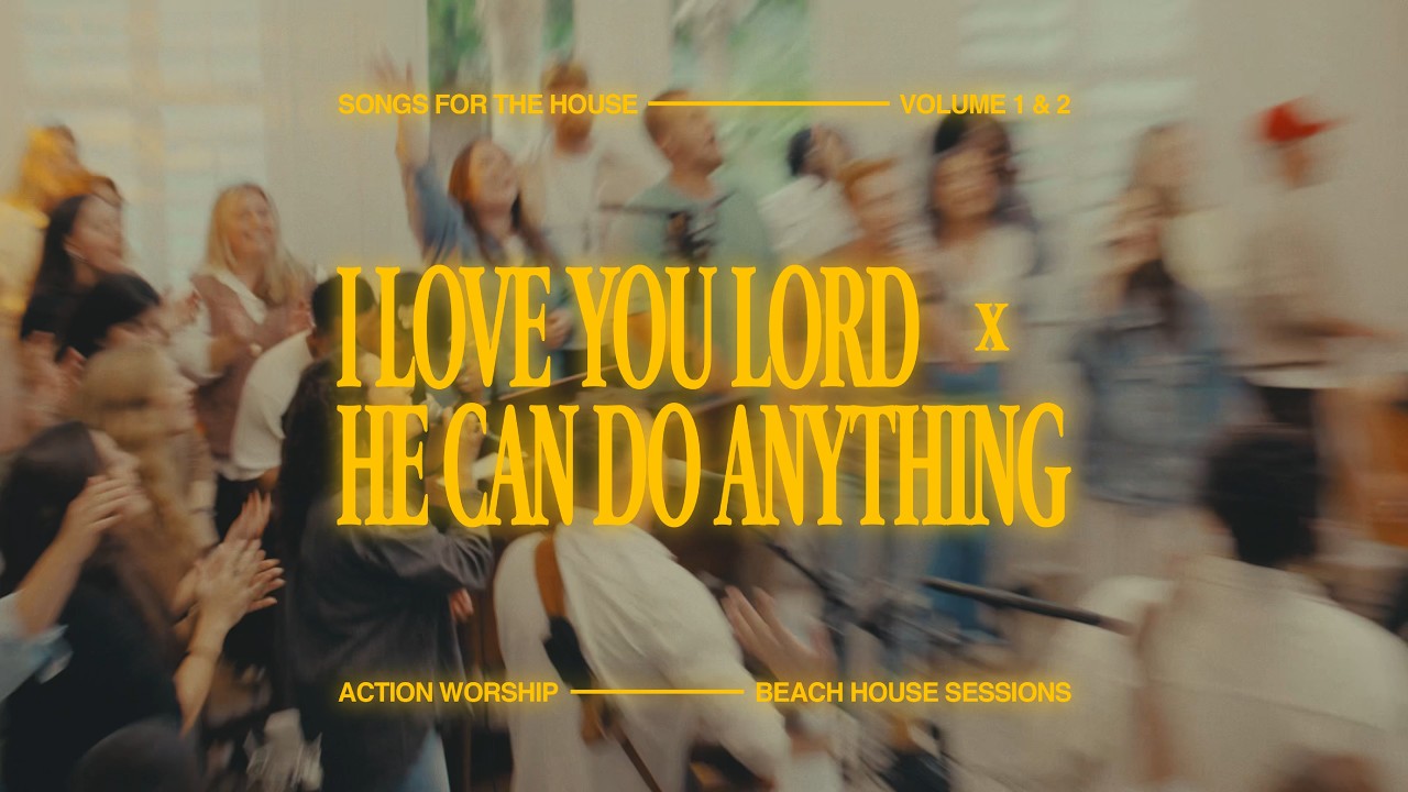 I Love You Lord // He Can Do Anything - Beach House Sessions: Dusk