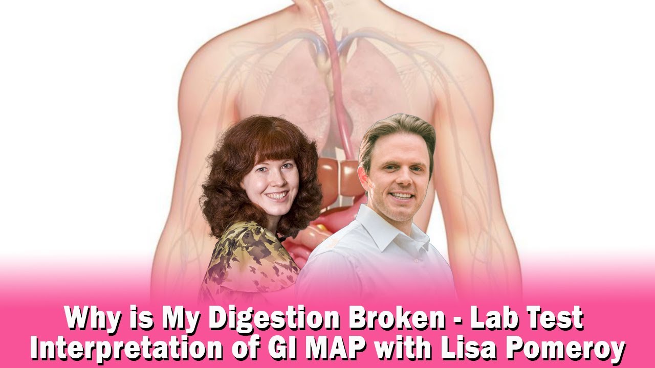 Why is My Digestion Broken - Lab Test Interpretation of GI MAP with Lisa Pomeroy | Podcast #335