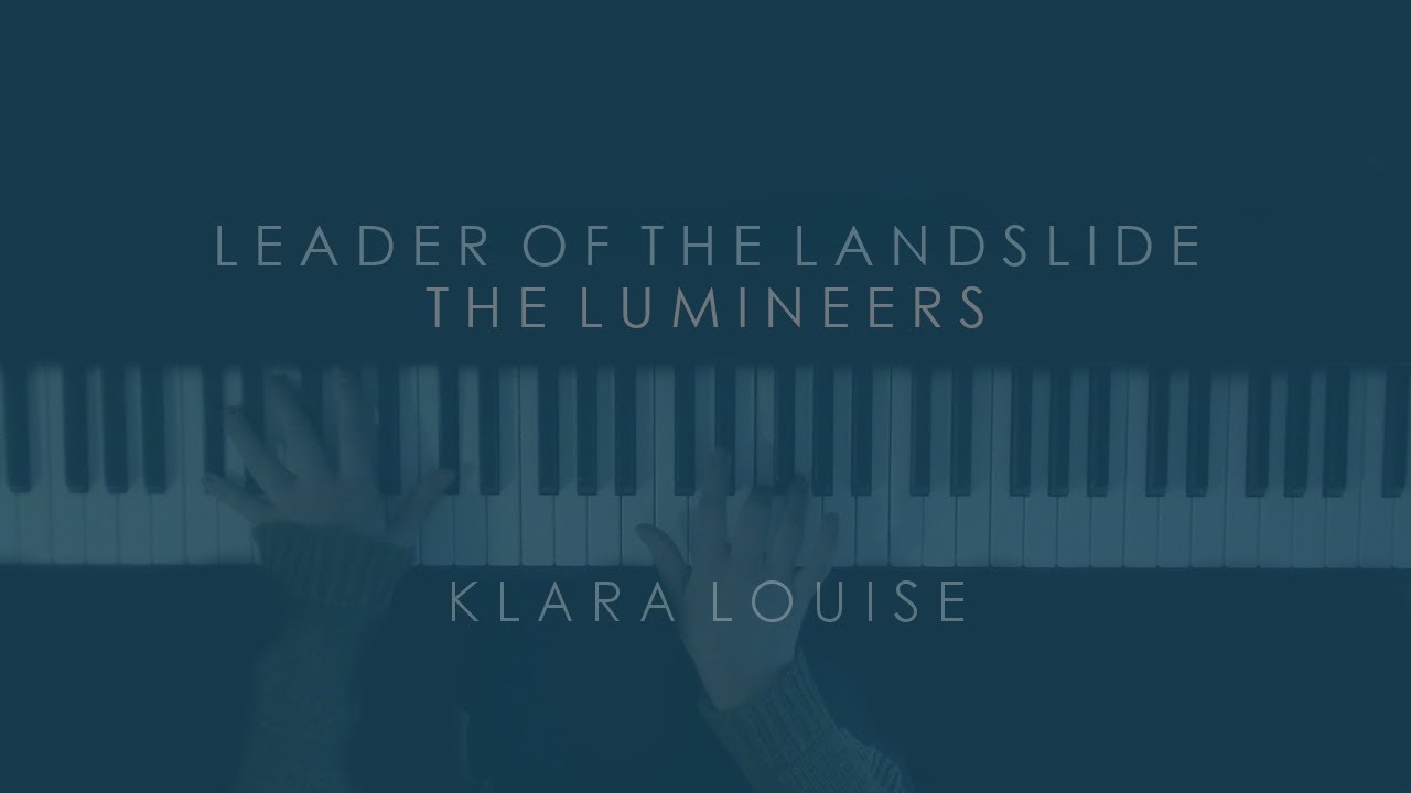 LEADER OF THE LANDSLIDE | The Lumineers Piano Cover