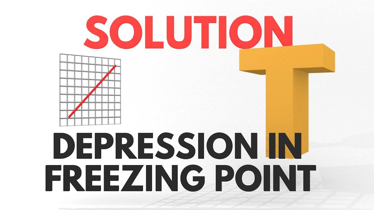Depression in Freezing Point [Detailed] Solution | PLAY chemistry