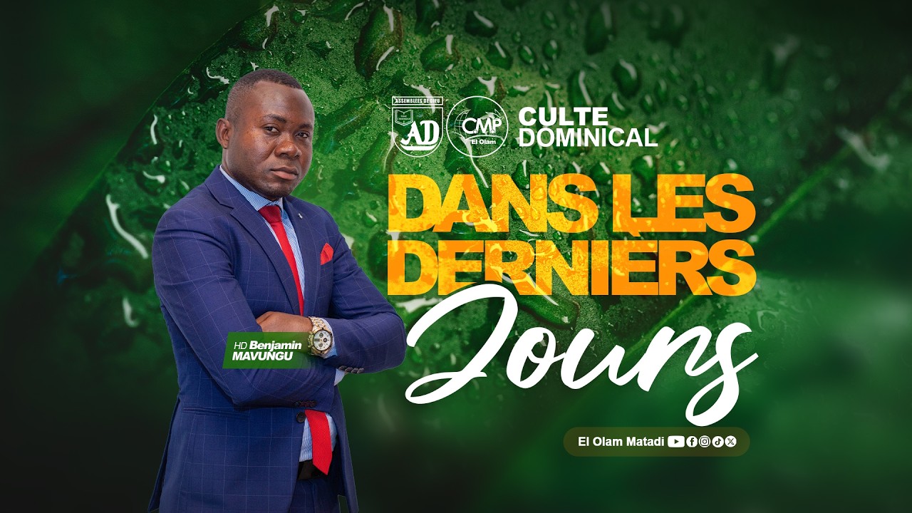 🟢🟡  [🔴LIVE]  CULTE DOMINICAL | Thème : « DANS LES DERNIÈRS JOURS » avec HD Benjamin MAVUNGU