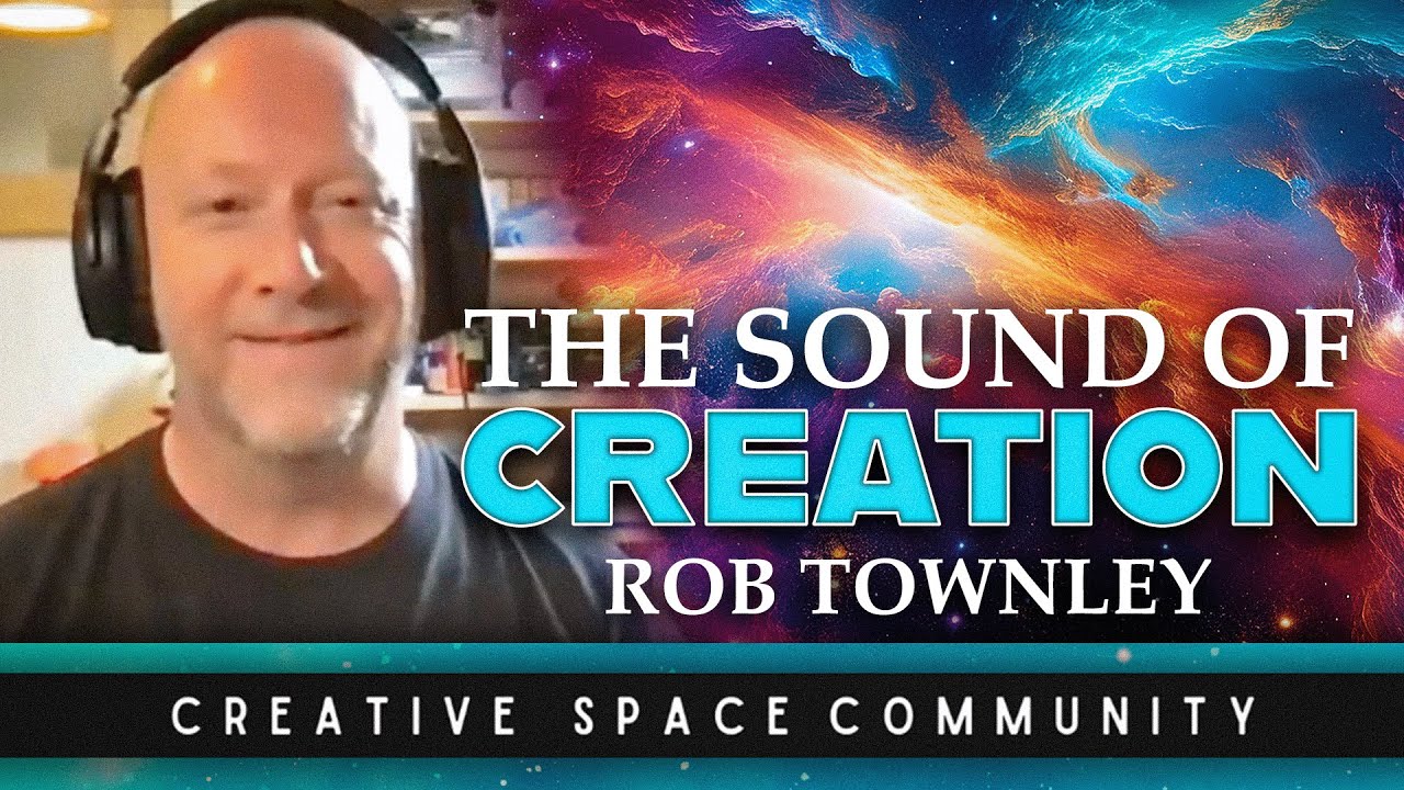 THE SOUND OF CREATION | Rob Townley | Creative Space Community