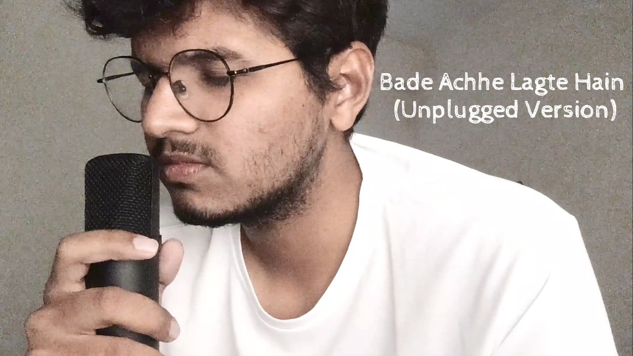Bade Achhe Lagte Hain (Manthan's Unplugged Ver.)