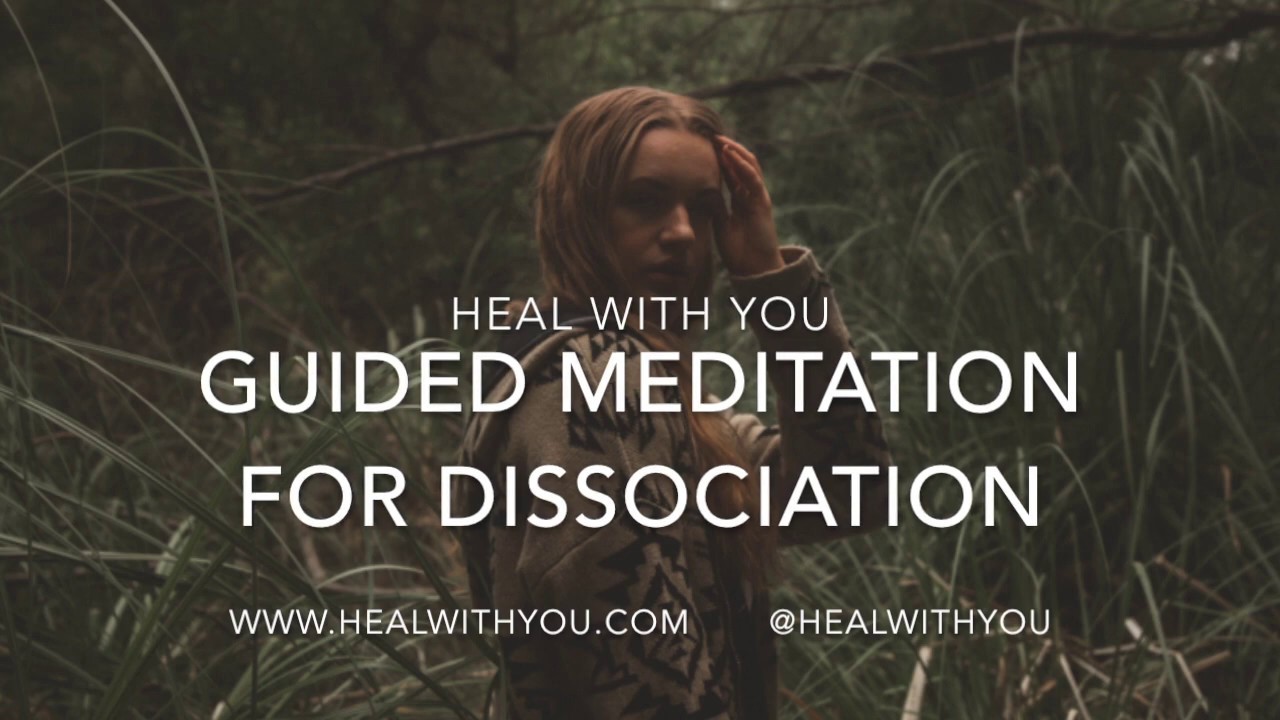Guided Meditation for Dissociation