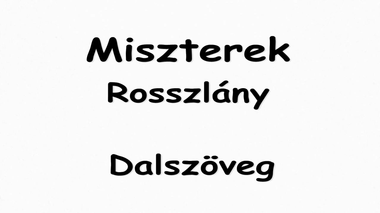 Miszterek - Rosszl&aacute;ny