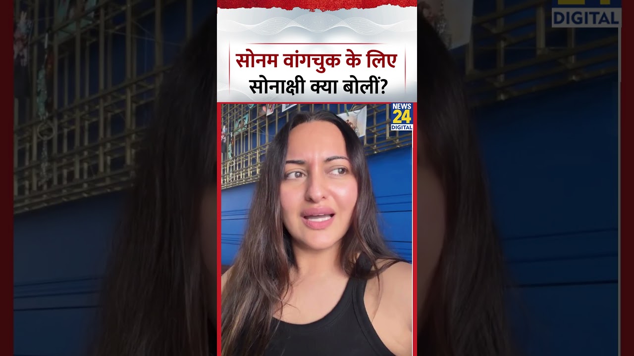 What did Sonakshi Sinha say about Sonam Wangchuk?