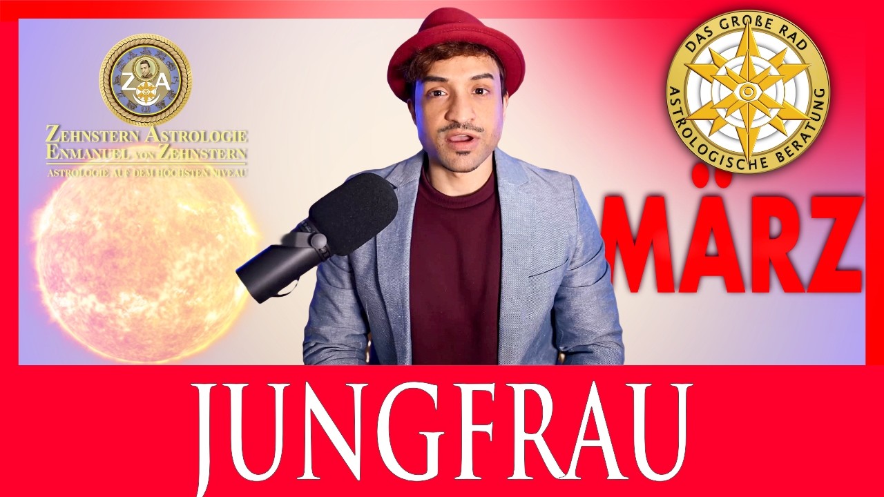 JUNGFRAU & JUNGFRAU ASZENDENT MÄRZ 2026 MONATSHOROSKOP VON ENMANUEL VON ZEHNSTERN