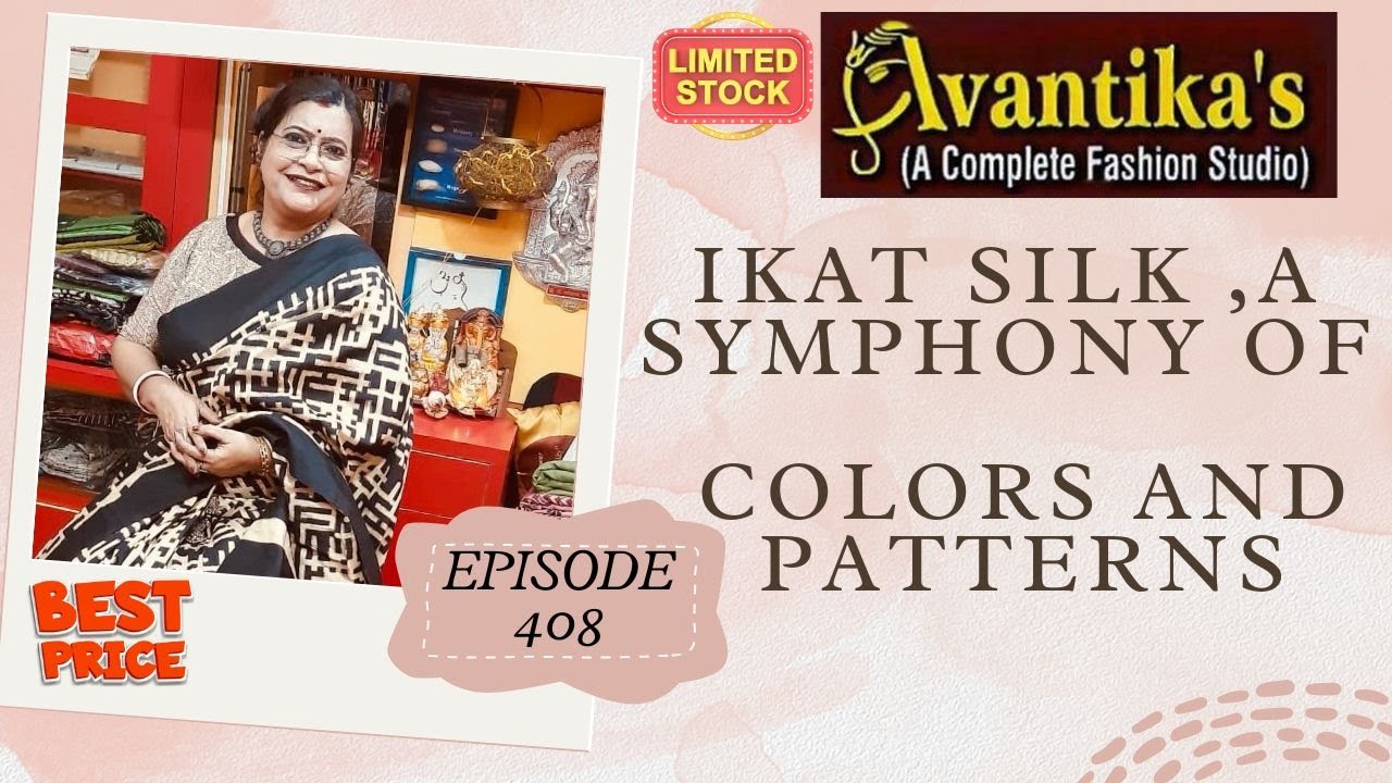 Ikat Silk ,A Symphony Of Colors And Patterns || Epi-408 || AVANTIKA'S ||