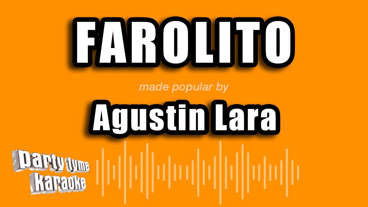 Agustin Lara - Farolito (Versión Karaoke)