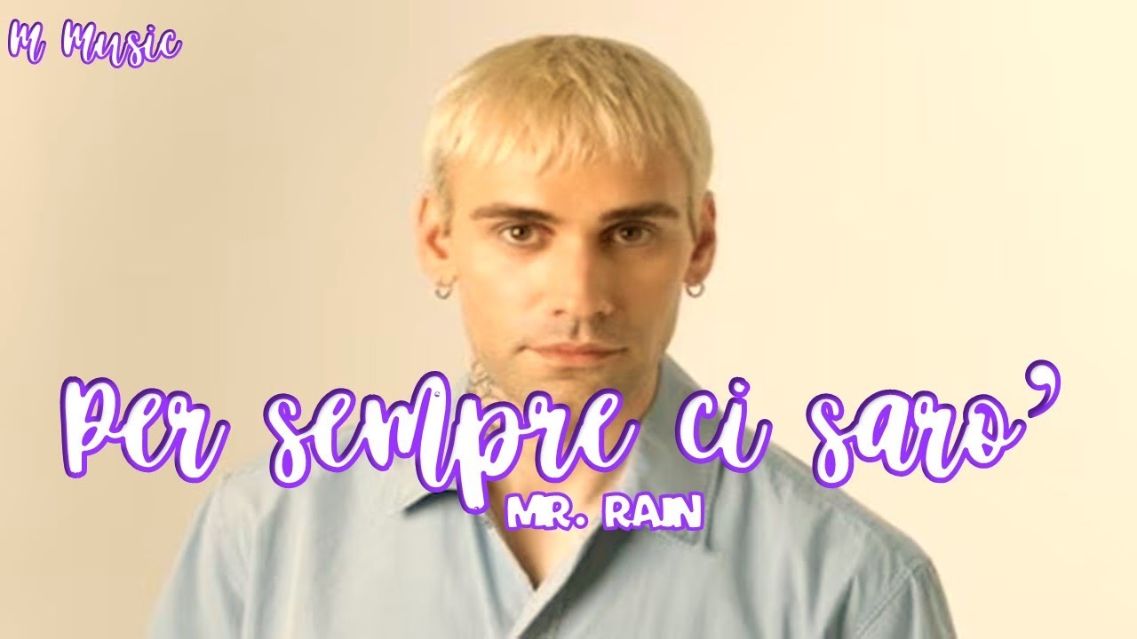 PER SEMPRE CI SARO' - MR. RAIN