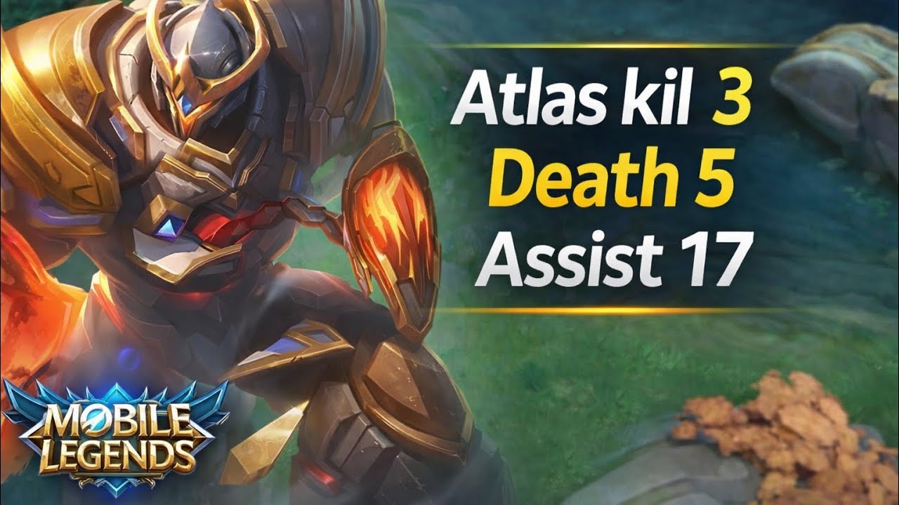 Gameplay Atlas MLBB | 3 Kill 5 Death 17 Assist Fokus Buka War