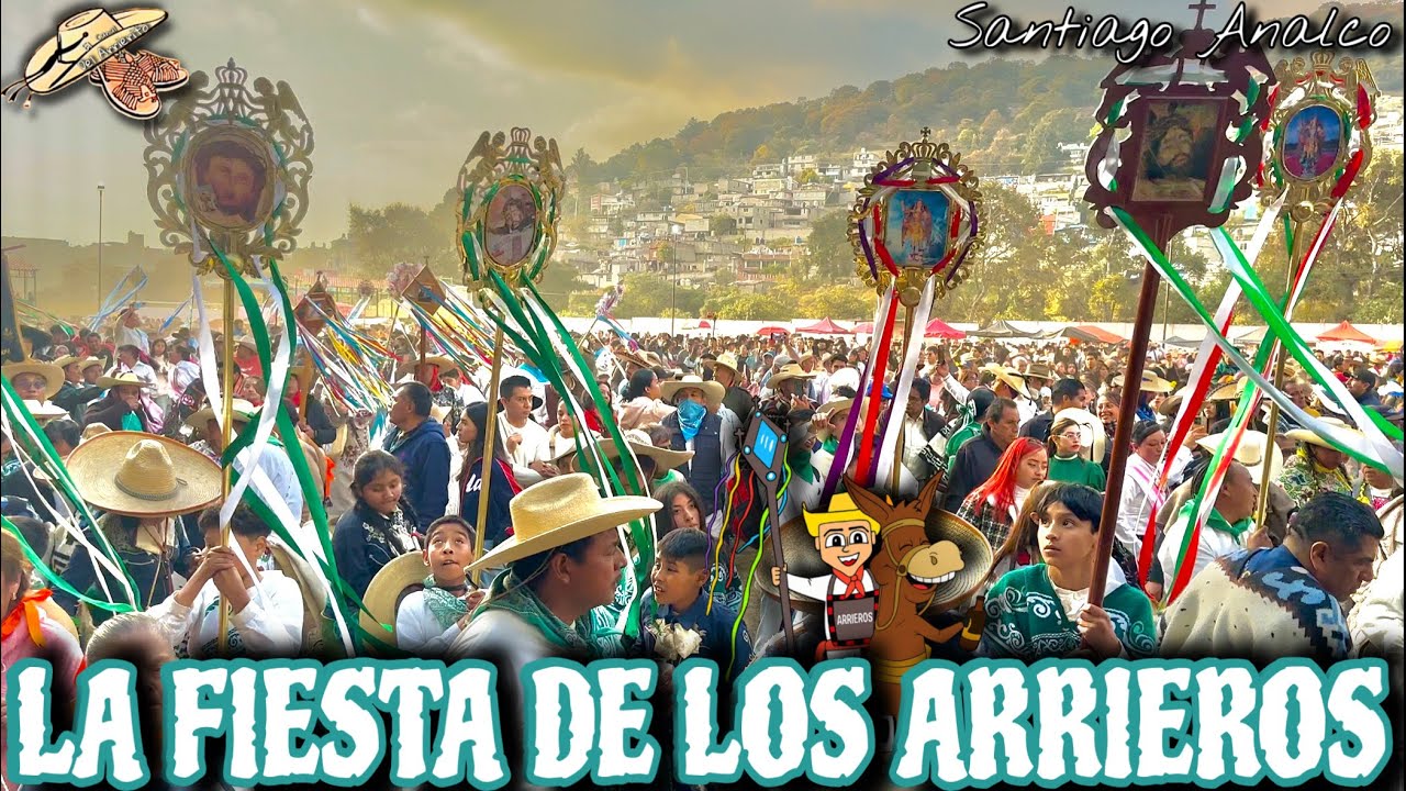 La Fiesta de los Arrieros - Santiago Analco - Lerma 