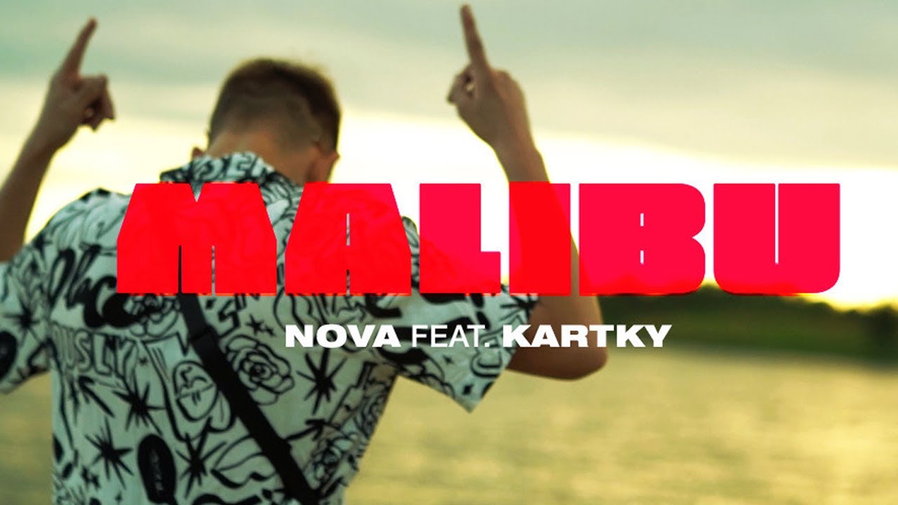 Nova - Malibu feat. Kartky