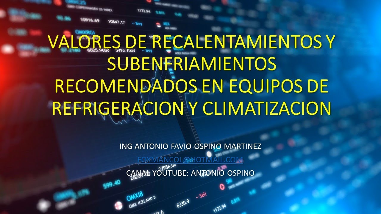 VALORES SUGERIDOS DE RECALENTAMIENTOS Y SUBENFRIAMIENTOS EN EQUIPOS DE REFRIGERACION Y CLIMATIZACION
