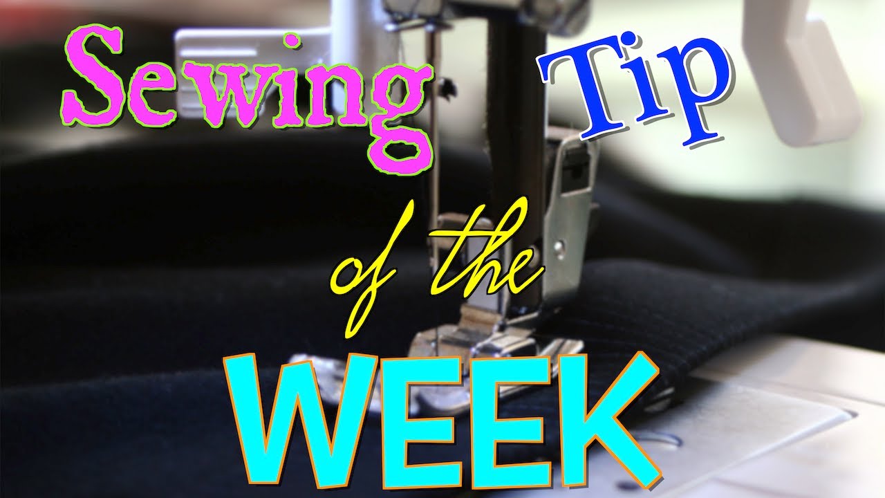 Sewing Tip of the Week | Episode 29 | The Sewing Room Channel