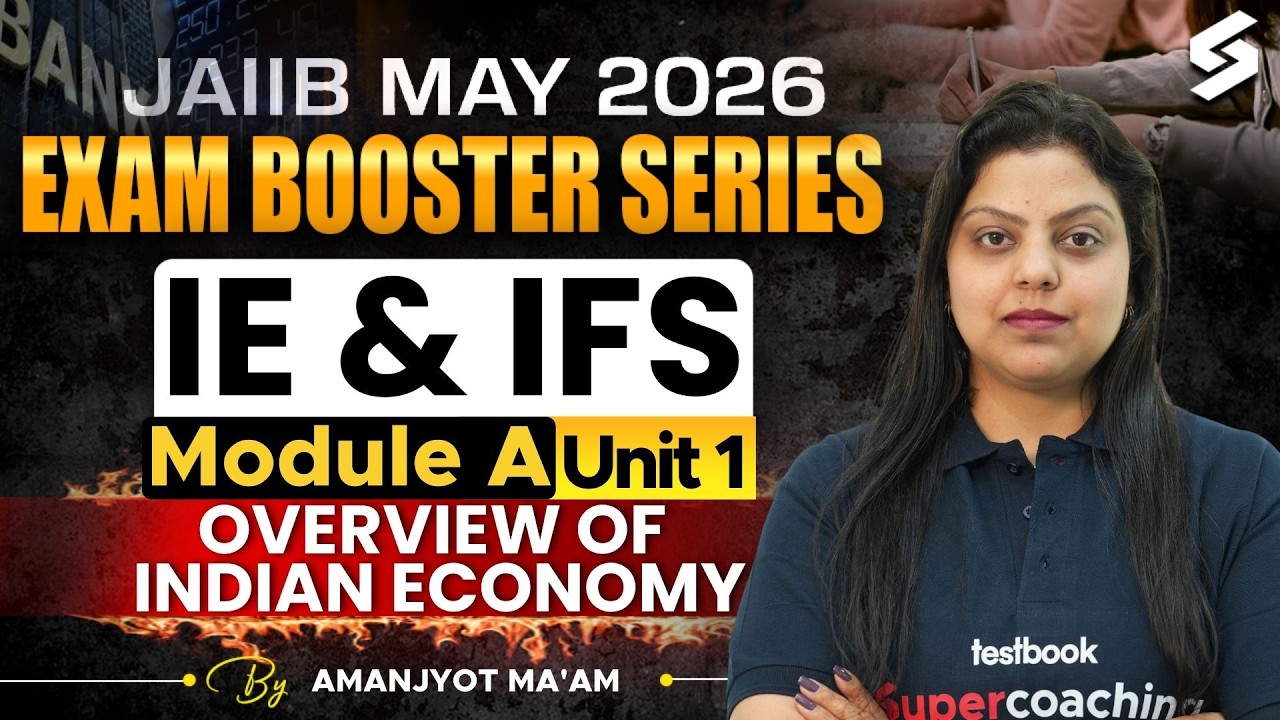JAIIB May 2026 IE & IFS Module A | UNIT 1: Overview of Indian Economy | JAIIB 2026 | Amanjyot Kaur