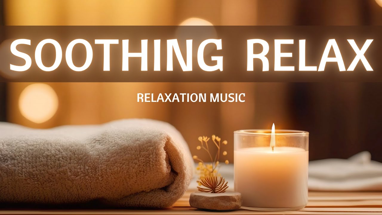 Soothing Relaxation Music | Truly Calming Playlist &ndash; 10 Tracks (No Mid-Roll Ads)