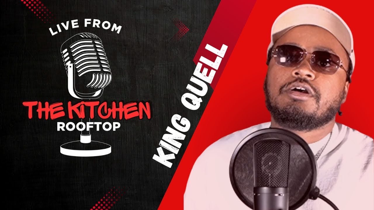 Live From The Kitchen Rooftop ft King Quell (session 1)