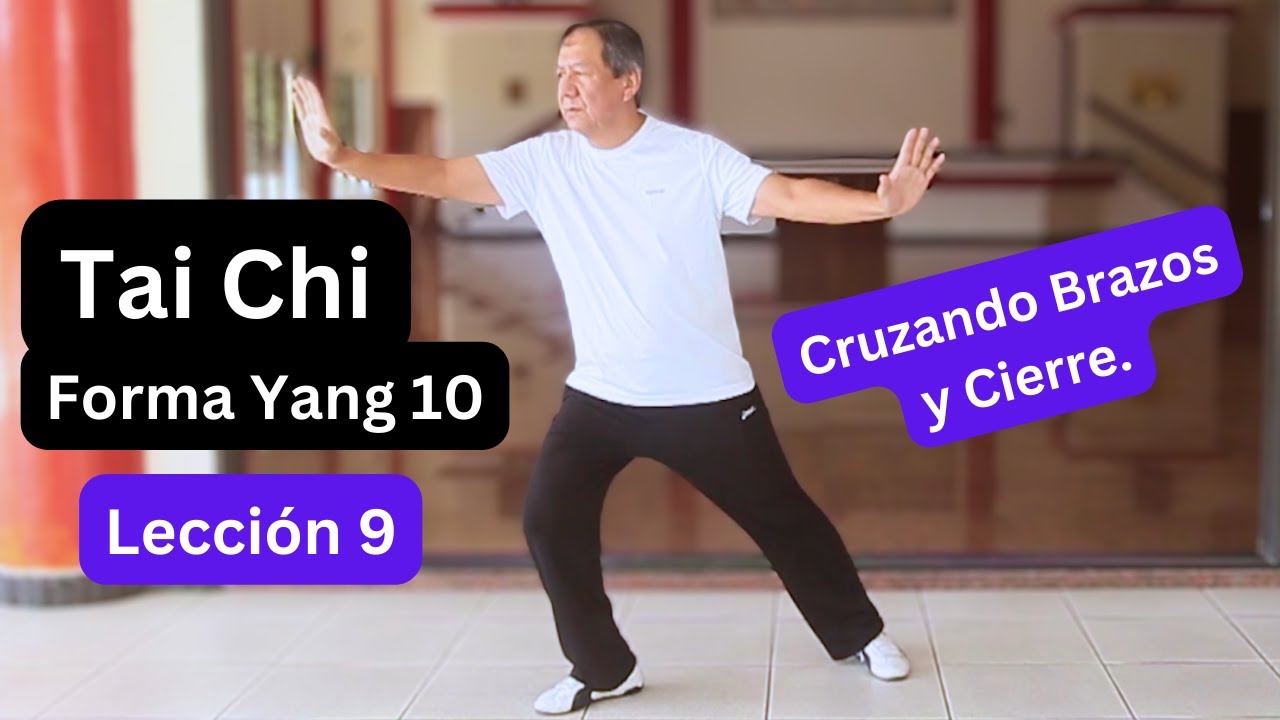 GRATIS Tai Chi. Lección 9. Forma Yang 10. Movimientos: Cruzando Brazos y Cierre. #taichi