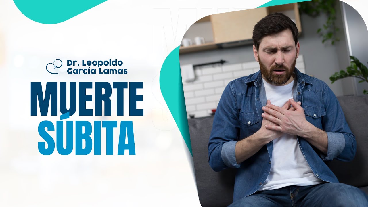 Muerte súbita | Dr Leopoldo García Lamas