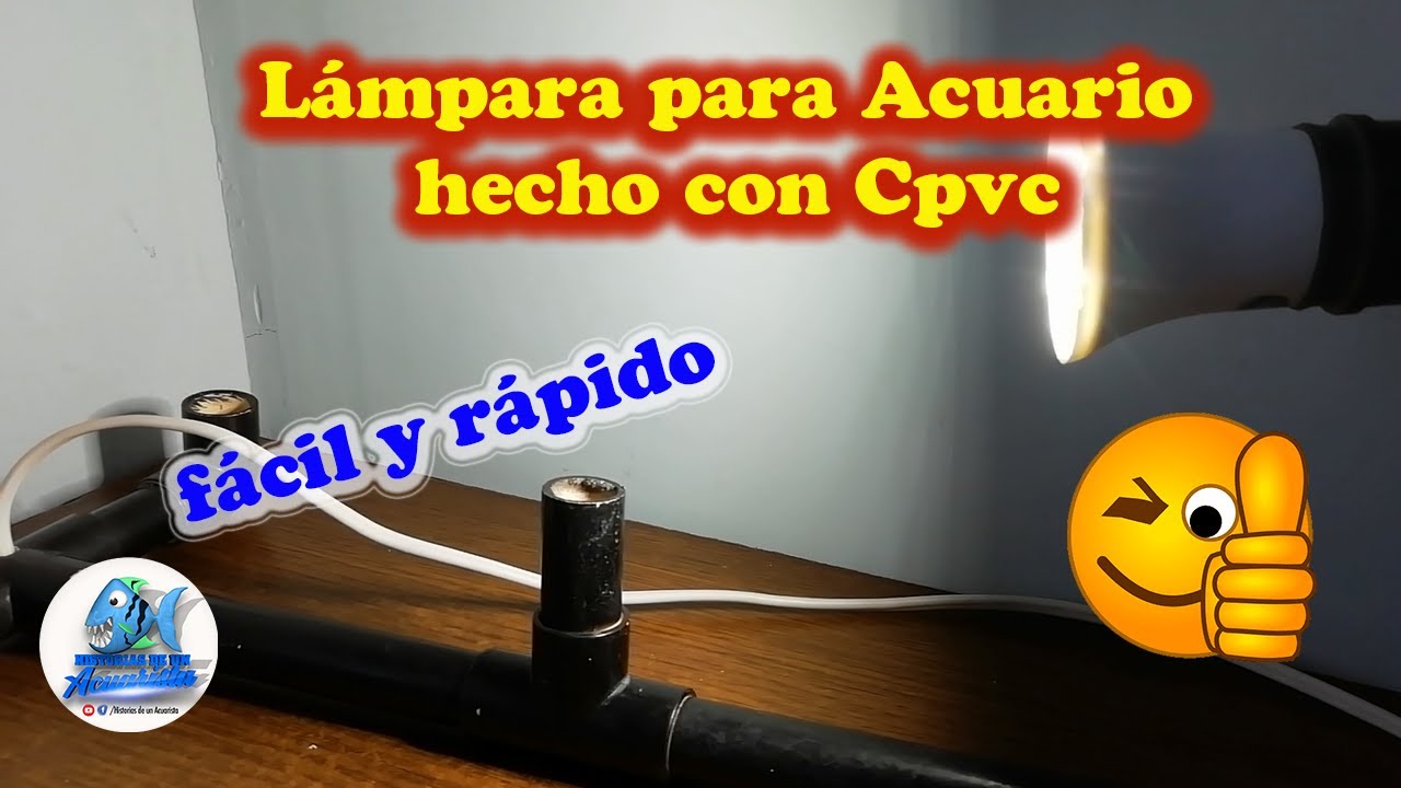 Lámpara para Acuario Casera hecha con Cpvc, (paso a paso)