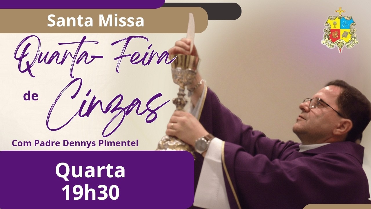 Missa da Quarta-Feira de Cinzas - Padre Dennys Pimentel (18/02/2026)