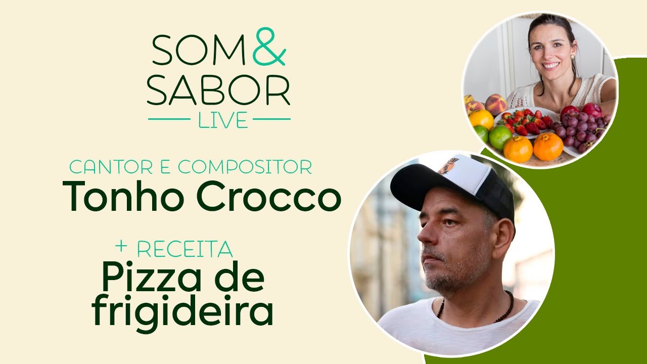 Som & Sabor: Pizza de Frigideira com cantor Tonho Crocco