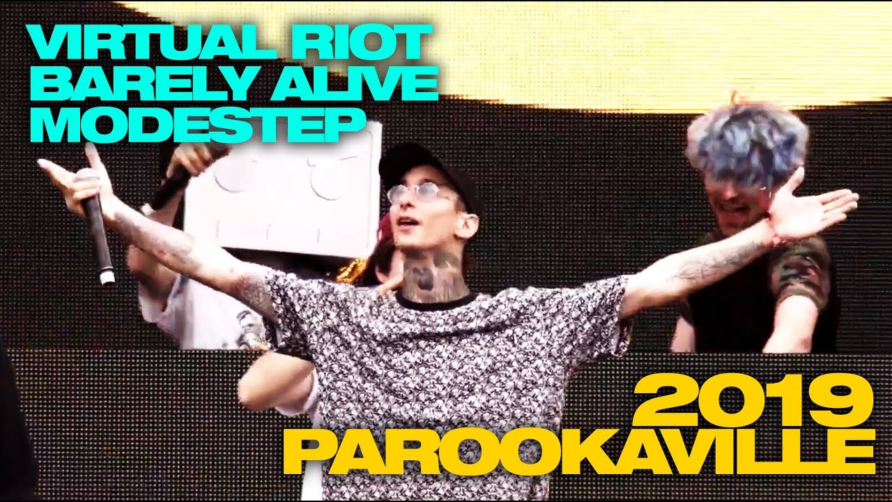 Virtual Riot x Modestep x BARELY ALIVE - PAROOKAVILLE 2019