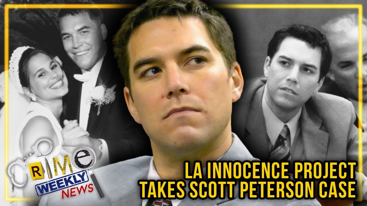 Crime Weekly News: LA Innocence Project Takes Scott Peterson Case!