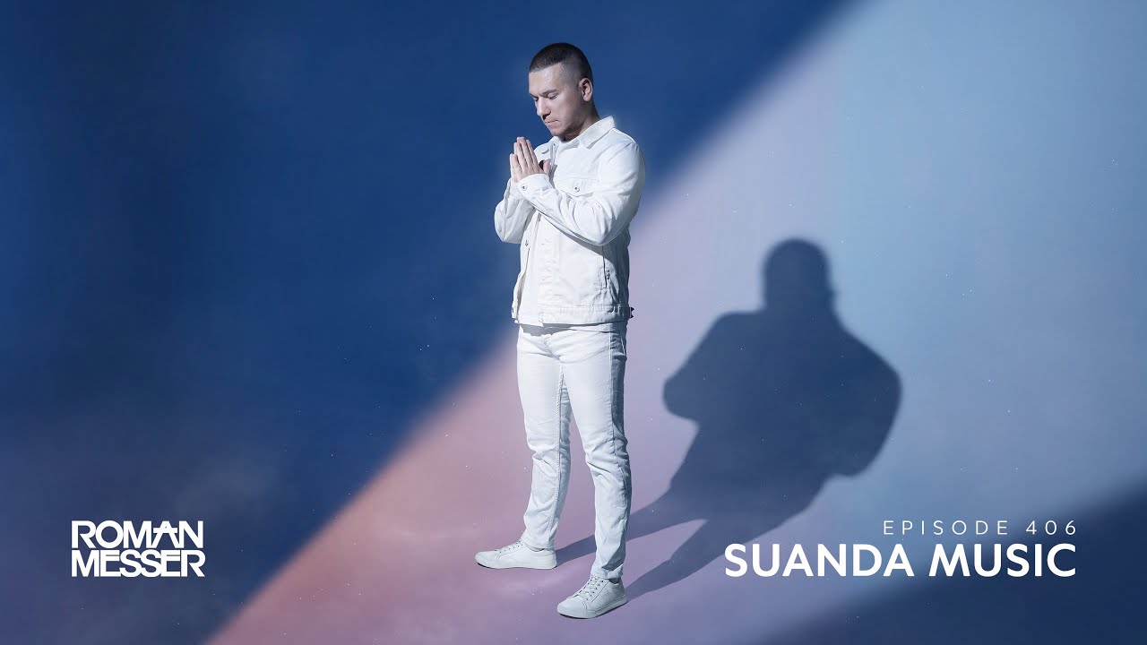 Roman Messer - Suanda Music 406 (Special For All Time) [#SUANDA​​]