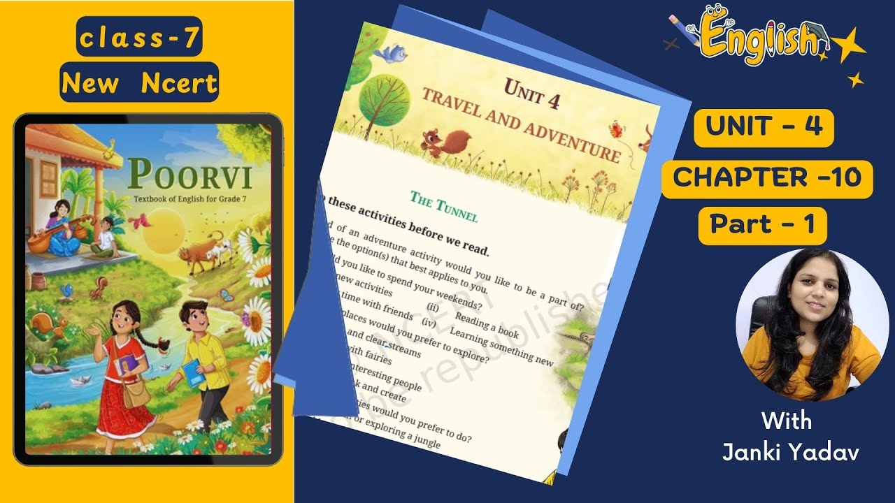 Class 7 English Poorvi | Unit 4 Travel and Adventure | Chapter 10 The Tunnel Explained | Part-1