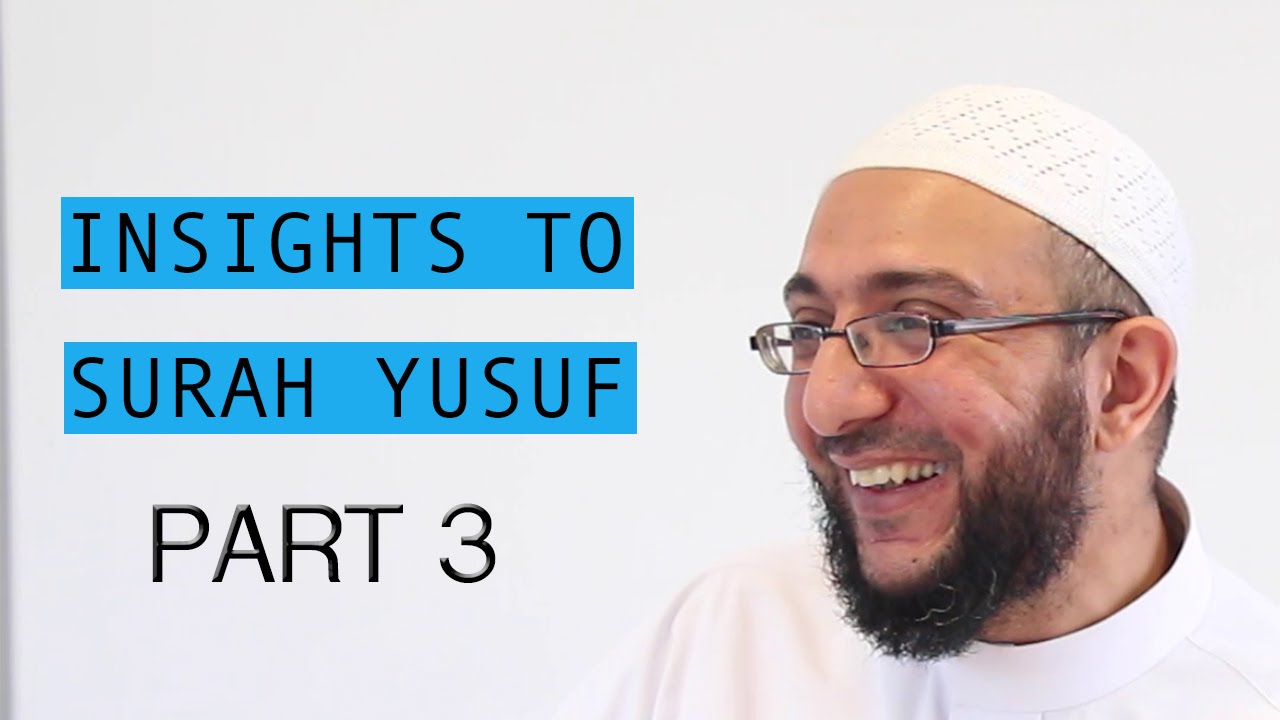 Insights to Surah Yusuf (Incl. Notes) - Dr. Uthman Lateef | PART 3/4