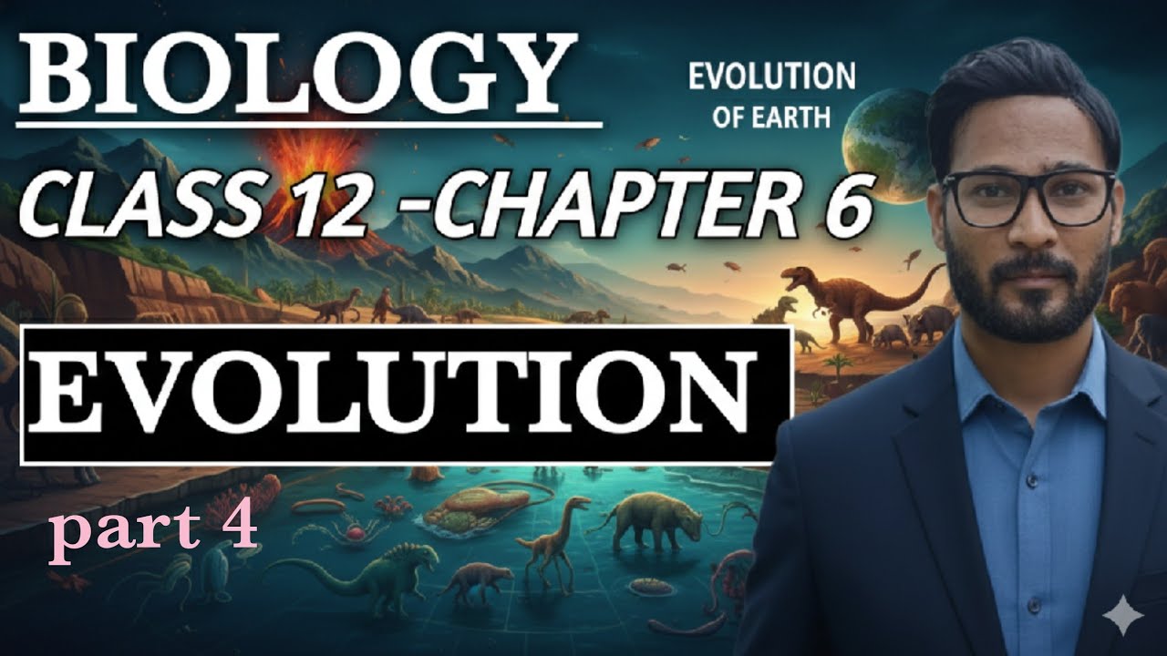 BIOLOGY -CLASS 12 - EVOLUTIONS -part- 4 #board exams #neet biology #cbse12thbiology 