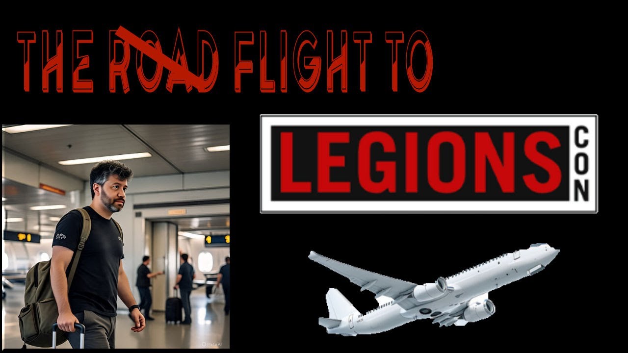The road...errrr....FLIGHT to Legionscon!!