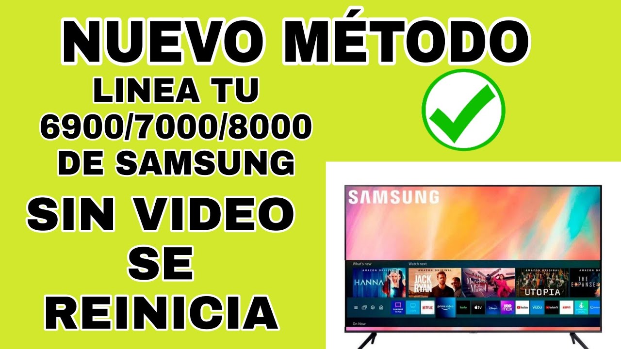 NUEVO MÉTODO APLICABLE EN TODA LA LINEA  SAMSUNG SIN VÍDEO SE REINICIA
