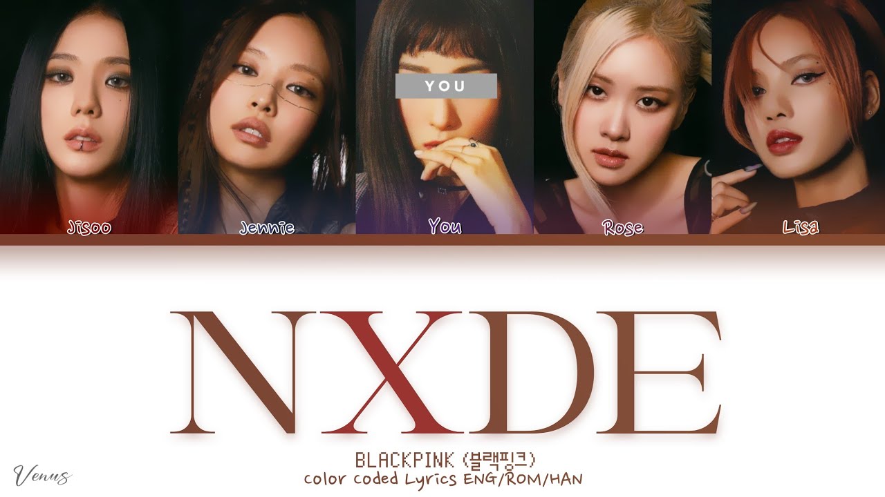 NXDE — How Would BLACKPINK Sing (You As A Member) Color Coded Lyrics ENG/ROM/HAN