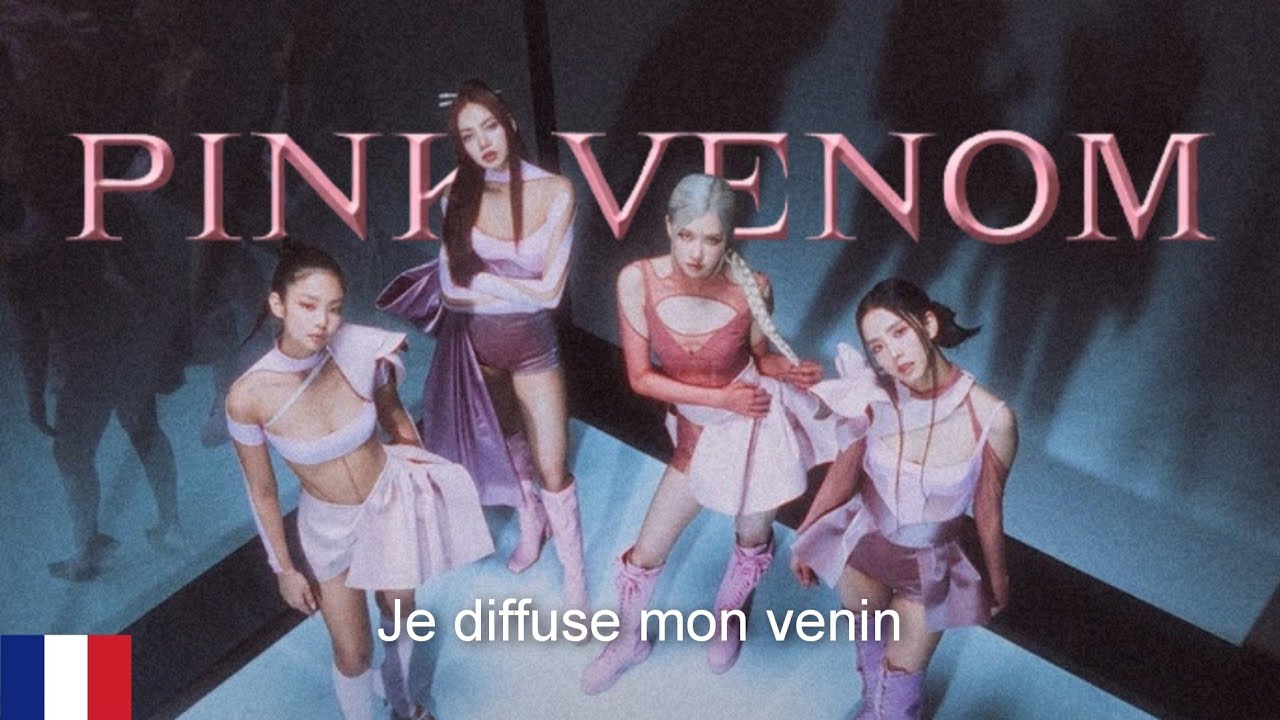 BLACKPINK (블랙핑크) 'Pink Venom' (French Version / Version Française/ 프랑스어)