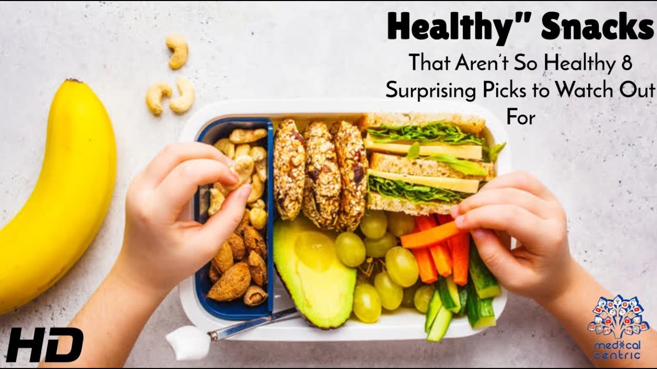 Healthy Snacks That Aren&rsquo;t So Healthy: 8 Surprising Facts That Will Change Your Snack Game
